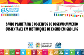 Saúde Planetária e Objetivos de Desenvolvimento Sustentável em Instituições de Ensino em São Luís