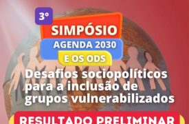 Divulgação do Resultado Preliminar da Submissão de Resumos – III Simpósio Agenda 2030 e os ODS: Desafios Sociopolíticos para a Inclusão de Grupos Vulnerabilizados